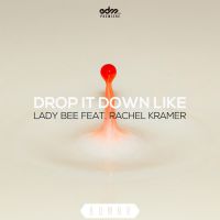 Lady Bee feat. Rachel Kramer - Drop it down like