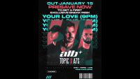 ATB x Topic x A7S - Your love (9PM)