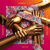 James Carter, Nevve - Hands in the fire