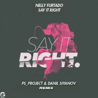 PS PROJECT & DANIL SIYANOV - Say it right (Remix)
