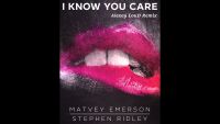 Matvey Emerson & Stephen Ridley - I know you care (Stifmaster & W!ld remix)