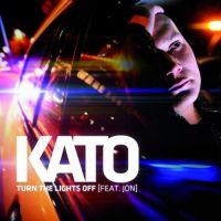Kato feat. Jon - Turn the lights off (Radio edit)